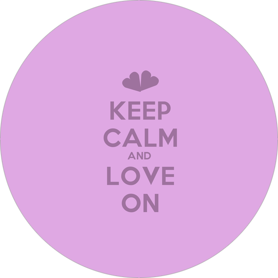 Keep Calm and Love On